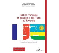 Justice française et génocide des Tutsi au Rwanda - Jean-François Boudet - L'harmattan - broché - Etude