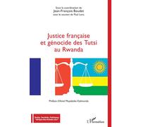 Justice française et génocide des Tutsi au Rwanda - Jean-François Boudet - L'harmattan - broché - Etude