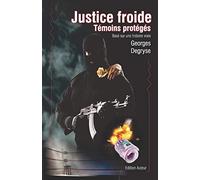 Justice froide - Témoins protégés: Inspiré d'une histoire vraie
