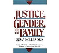 Justice, Gender, and the Family Susan Moller Okin (Auteur)