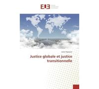 Justice globale et justice transitionnelle - Julien Rajaoson - Universitaires Europeennes - broché - Essai