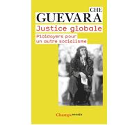 Justice globale Plaidoyers pour un autre socialisme - Ernesto Che Guevara - Flammarion - broché - Essai