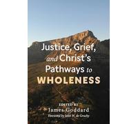 Justice, Grief, and Christ's Pathways to Wholeness