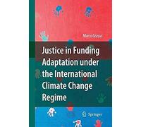 Justice In Funding Adaptation Under The International Climate Change Regime