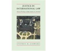 Justice in International Law Stephen M. Schwebel (Auteur)
