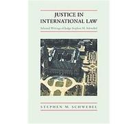 Justice in International Law Stephen M. Schwebel (Auteur)