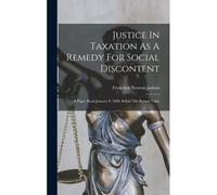 Justice In Taxation As A Remedy For Social Discontent
