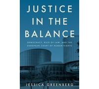 Justice in the Balance Democracy, Rule of Law, and the European Court of Human Rights - Jessica Greenberg - Stanford University Press - ebook (ePub) - Livre