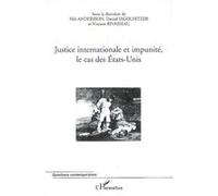 Justice internationale et impunité, le cas des Etats-Unis Daniel Iagolnitzer (Auteur), Vincent Rivasseau (Auteur)