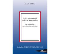 Justice internationale et liberté d'expression Les médias face aux crimes internationaux - Joseph Bemba - L'harmattan - broché - Etude