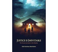Justice Is Inevitable: The Pursuit of Justice in the Shadow