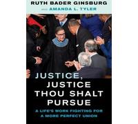 Justice, Justice Thou Shalt Pursue : Le combat d'une vie pour une union plus parfaite (Law in the Public Square, Band 2)
