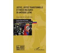 Justice, justice transitionnelle et forces militaires en Amérique latine Magdalena Correa Henao (Auteur), Carlos Bernal Pulido (Auteur)