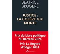 Justice : la colère qui monte Béatrice Brugère (Auteur)