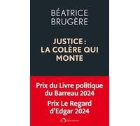 Justice : la colère qui monte: Plaidoyer pour une refondation complète