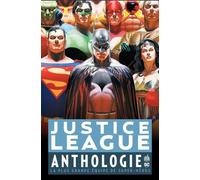 Justice League Anthologie - La Plus Grande Équipe De Super-Héros