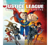 JUSTICE LEAGUE: CRISIS ON TWO EARTHS / O.S.T. - Justice League: Crisis on Two Earths (Original Soundtrack)