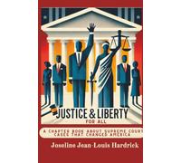 Justice & Liberty For All - A Chapter Book About The Cases That Changed America