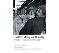 Justice, Mercy and Humility: Integral Mission and the Poor