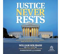 Justice Never Rests: A US Attorney's Battle against Murderers, Drug Lords, Mob Kingpins & Cults