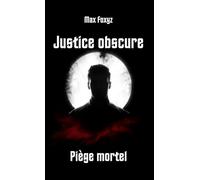Justice Obscure: Piège mortel