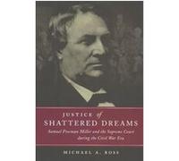 Justice of Shattered Dreams, Conflicting Worlds: New Dimensions of the American Civil War Series Michael A. Ross (Auteur)