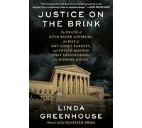 Justice on the Brink: The Death of Ruth Bader Ginsburg, the Rise of Amy Coney Barrett, and Twelve Months That Transformed the Supreme Court