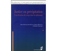 Justice ou précipitation L'accélération du temps dans les tribunaux - Pur - Presses Universitaires Rennes - broché - Etude