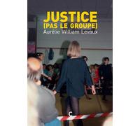 Justice (pas le groupe) - Aurélie William Levaux - Cambourakis - broché - Roman