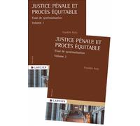 Justice pénale et procès équitable (2 volumes) - Essai de systématisation - Franklin Kuty - Larcier Eds - broché - Etude
