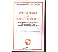 Justice pénale et réalités sociétales De l'analyse du modèle R.D. Congo à la formulation d'une politique criminelle participative - Jean-Pierre Fofe Djofia Malewa - L'harmattan - broché - Etude