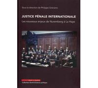 Justice pénale internationale Les nouveaux enjeux de Nuremberg à La Haye. - Philippe Greciano - Mare & Martin - broché - Etude