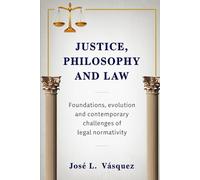 JUSTICE, PHILOSOPHY AND LAW: Fundamentals, evolution and contemporary challenges of legal regulations