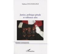 Justice, Politique Pénale Et Tolérance Zéro