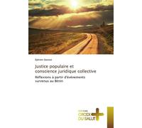 Justice populaire et conscience juridique collective Réflexions à partir d'événements survenus au Bénin - Dannon-E - Croix Du Salut - broché - Essai