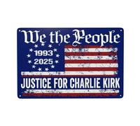 Justice pour Charlie Kirk 间隔 We The People Metal Signs Memorial Rest In Peace Hero Charlie 1993-2025 Tin Signs 8x12in Outdoor Indoor Garden Lawn Decor p24