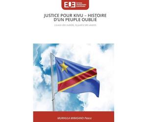 Justice Pour Kivu - Histoire d'Un Peuple Oublié