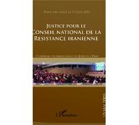 Justice pour le Conseil national de la Résistance Iranienne Conférence internationale des juristes à Paris - Collectif - L'harmattan - broché - Etude