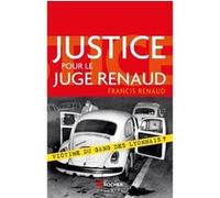 Justice pour le juge Renaud Francis Renaud (Auteur)