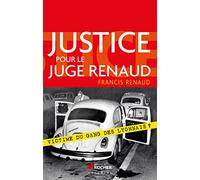 Justice pour le juge Renaud: Victime du gang des lyonnais ?