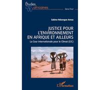 Justice pour l'environnement en Afrique et ailleurs: La cour internationale pour le climat (CIC)