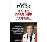 Justice présumée coupable Mais qui la connaît ? - Marc Trévidic - Albin Michel - broché - Essai