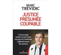 Justice présumée coupable Mais qui la connaît ? - Marc Trévidic - Albin Michel - broché - Essai