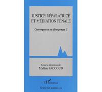 Justice réparatrice et médiation pénale Convergences ou divergences ? - Mylène Jaccoud - L'harmattan - broché - Essai