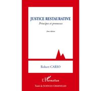 Justice restaurative Principes et promesses (2e édition) - Robert Cario - L'harmattan - broché - Essai