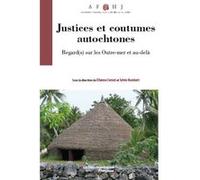 Justice(s) et coutumes autochtones Etienne Cornut (Auteur), Sylvie Humbert (Auteur)
