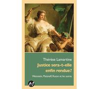 Justice sera-t-elle enfin rendue ? Weinstein, Matzneff, Rozon et les autres - Thérèse Lamartine - M Editeur - broché - Essai