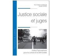 Justice Sociale Et Juges - Les Juges, Nouveaux Acteurs Des Luttes Sociales ?
