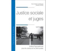 Justice Sociale Et Juges - Les Juges, Nouveaux Acteurs Des Luttes Sociales ?