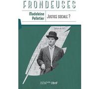 Justice sociale ? Madeleine Pelletier (Auteur)